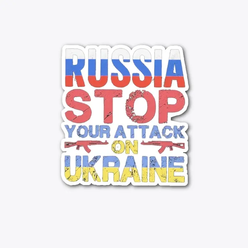 Russia Stop your attack on ukraine merch