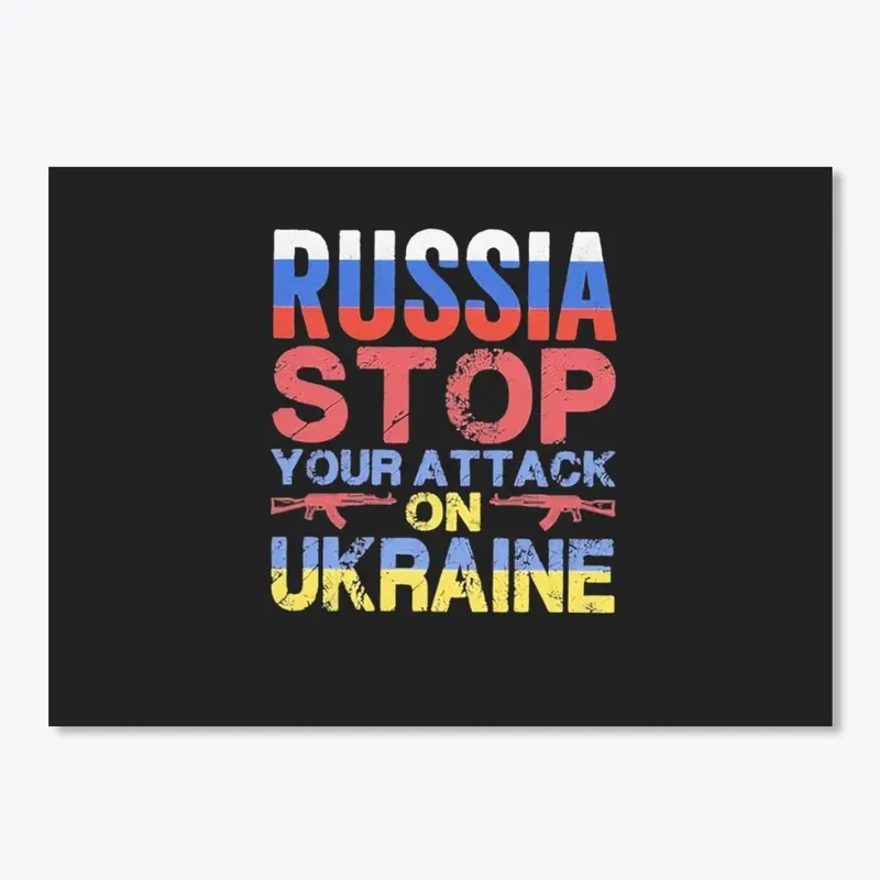 Russia Stop your attack on ukraine merch