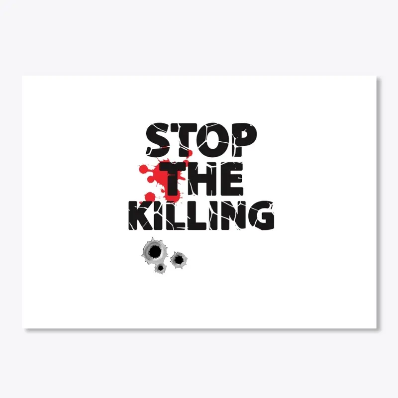 Stop the killing merch