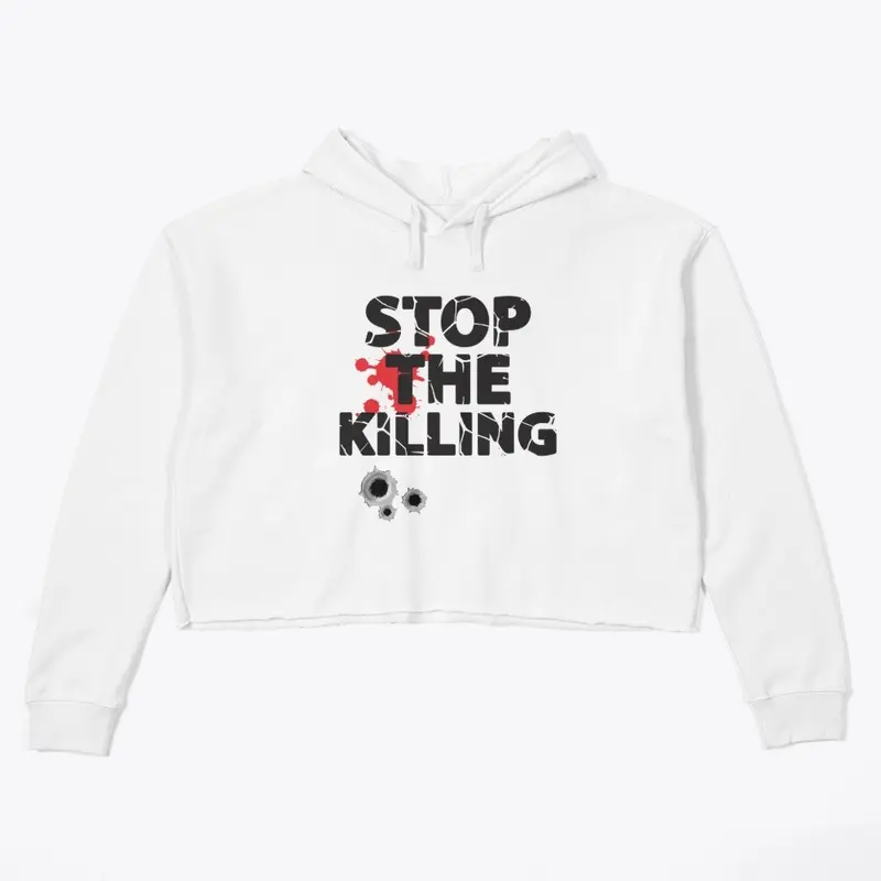 Stop the killing merch